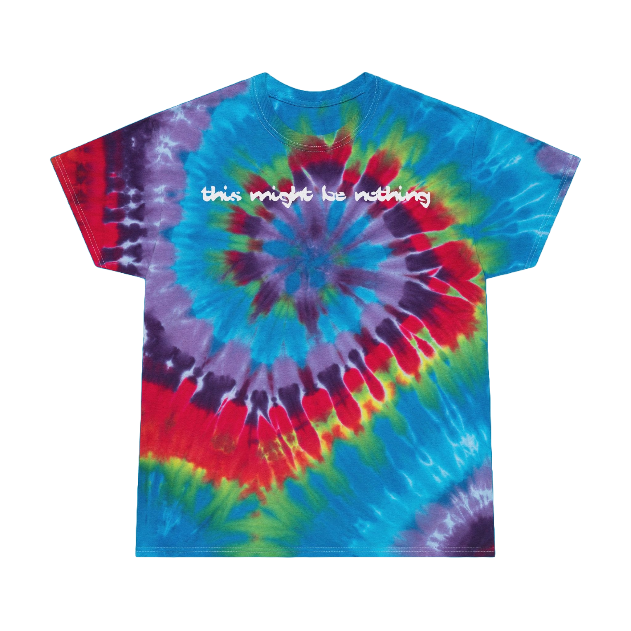 THIS MIGHT BE NOTHING TYE-DYE TEE